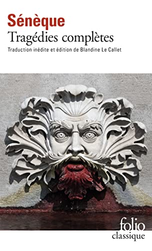 Tragédies complètes. Œdipe, Les Phéniciennes, Hercule furieux, Hercule sur l’Oeta, Médée, Phèdre, Thyeste, Les Troyennes, Agamemnon (French Edition)