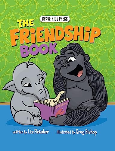 The Friendship Book: A Children's Book about Making Friends, Good Choices, Kindness, and Social Skills