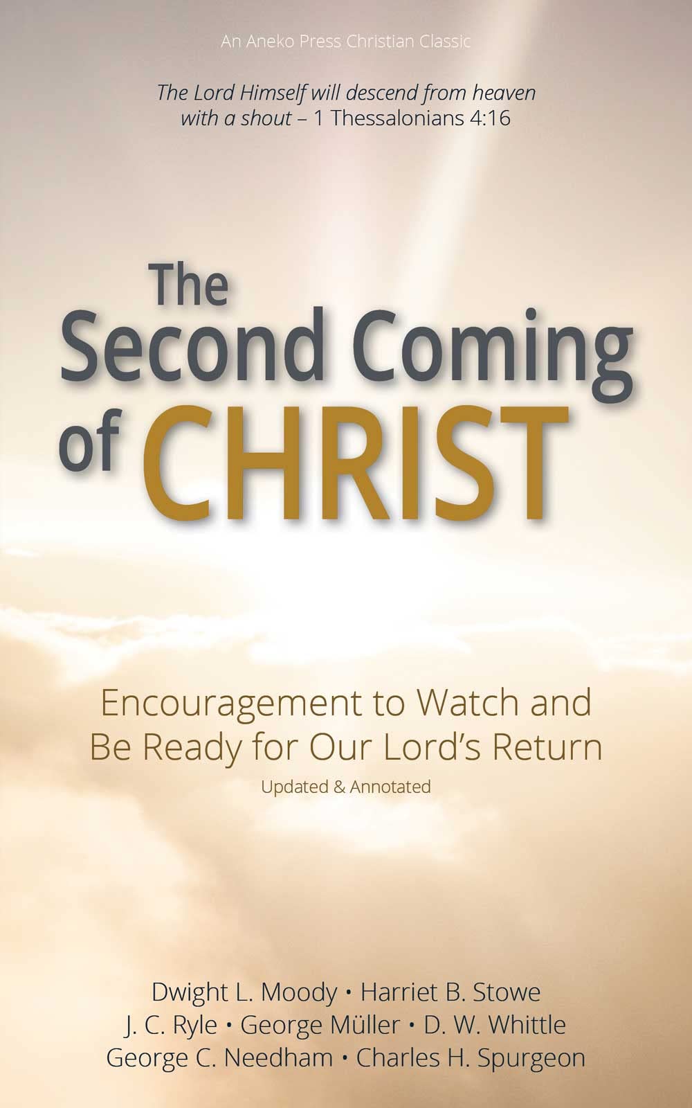 The Second Coming of Christ: Encouragement to Watch and Be Ready for Our Lord’s Return [Updated and Annotated]