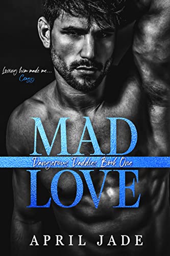 Mad Love (Dangerous Daddies, #1)