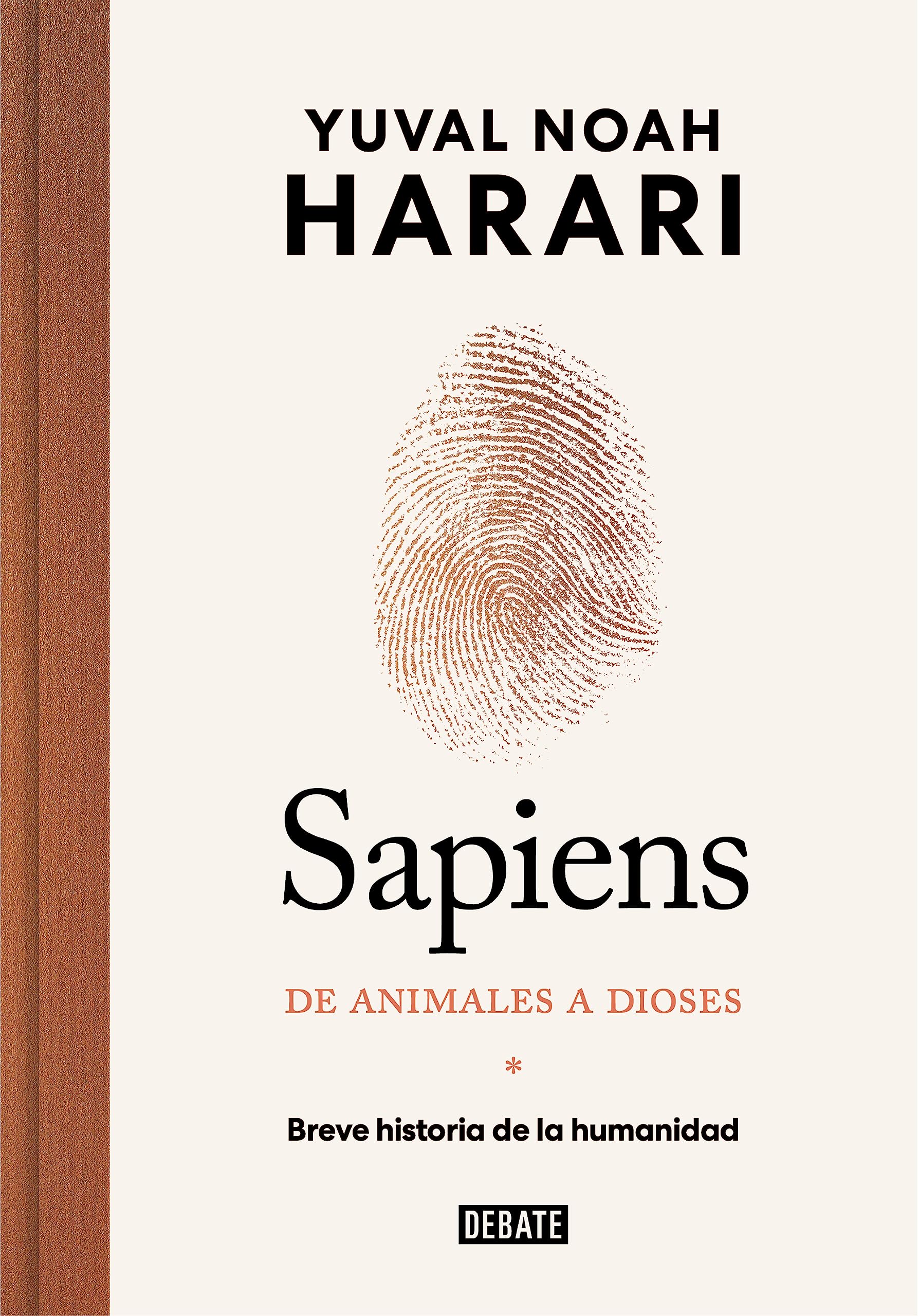 Sapiens. De animales a dioses Breve historia de la humanidad / Sapiens A Brief History of Sapiens. De animales a dioses Breve historia de la humanidad / Sapiens A Brief History of