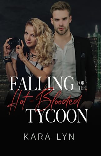 Falling for the Hot-Blooded Tycoon: An Enemies to Lovers Boss Romance