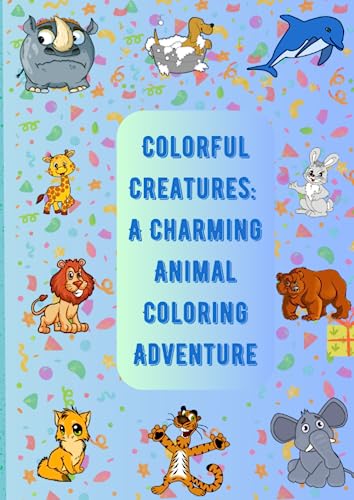 Colorful Creatures: A Charming Animal Coloring Adventure by Gencreative ...