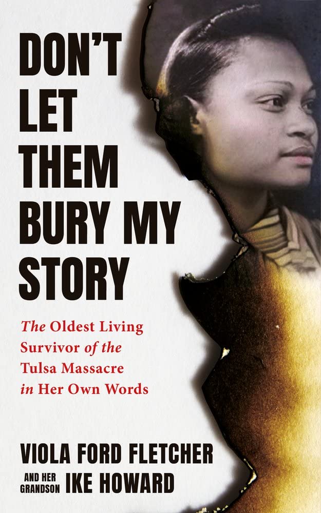 Don’t Let Them Bury My Story: The Oldest Living Survivor of the Tulsa Race Massacre in Her Own Words