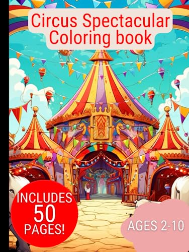 Circus Spectacular Coloring Book: Coloring Circus Fun with Amazing Performers by Timo Korbee ...