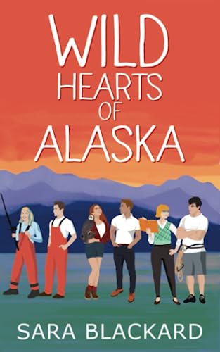 Wild Hearts of Alaska: A Sweet Romantic Comedy Series