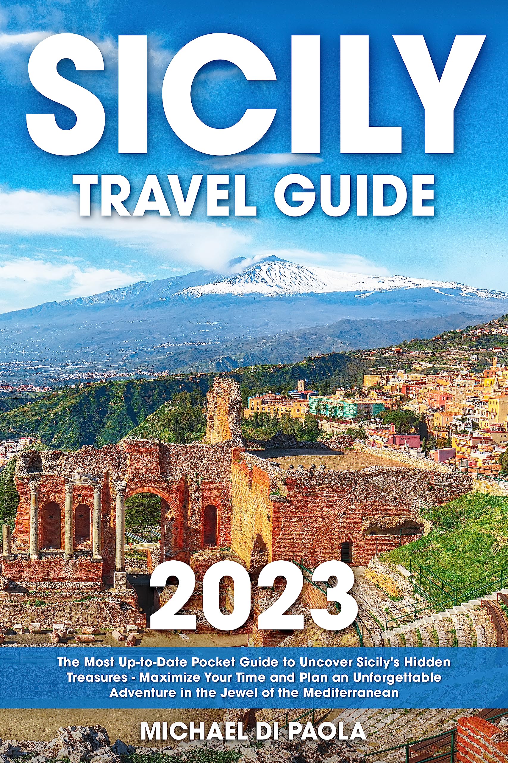 Sicily Travel Guide The Most UptoDate Pocket Guide to Uncover Sicily