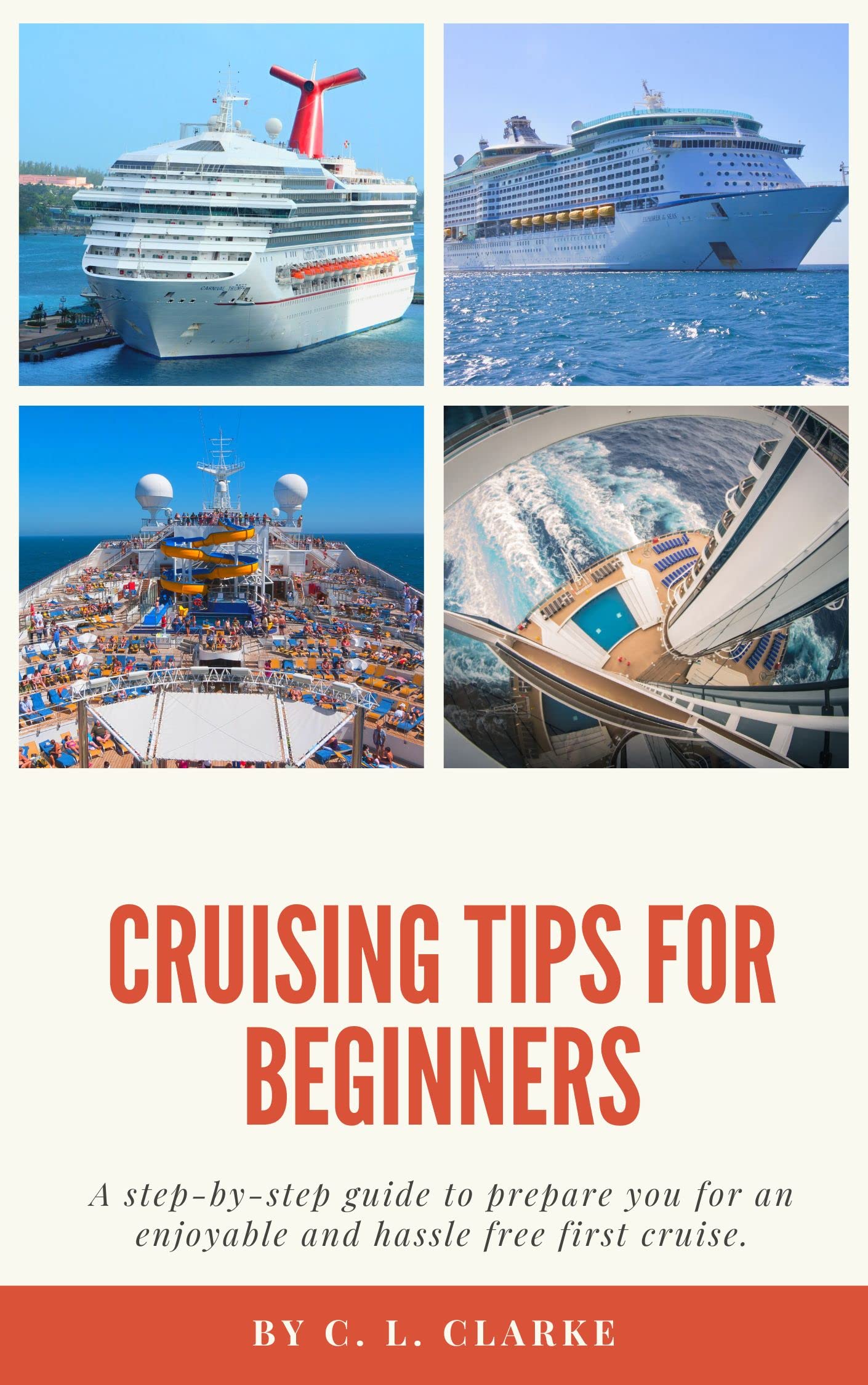 CRUISING TIPS FOR BEGINNERS: A step-by-step guide to prepare you for an enjoyable and hassle free first cruise.