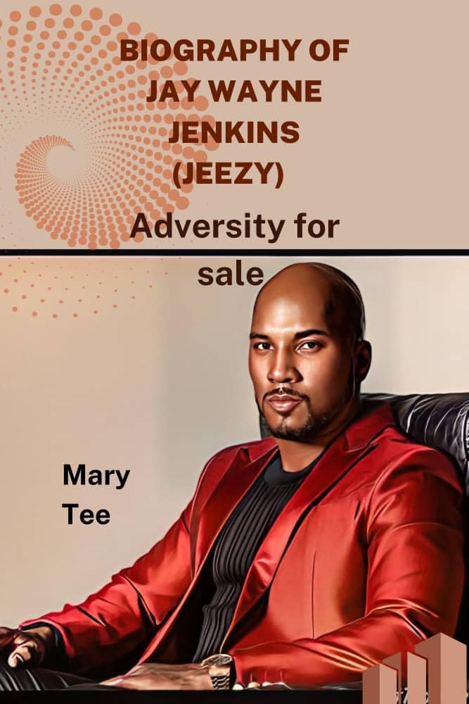 Biography of Jay Wayne Jenkins (Jeezy) Adversity for Sale by Mary Tee