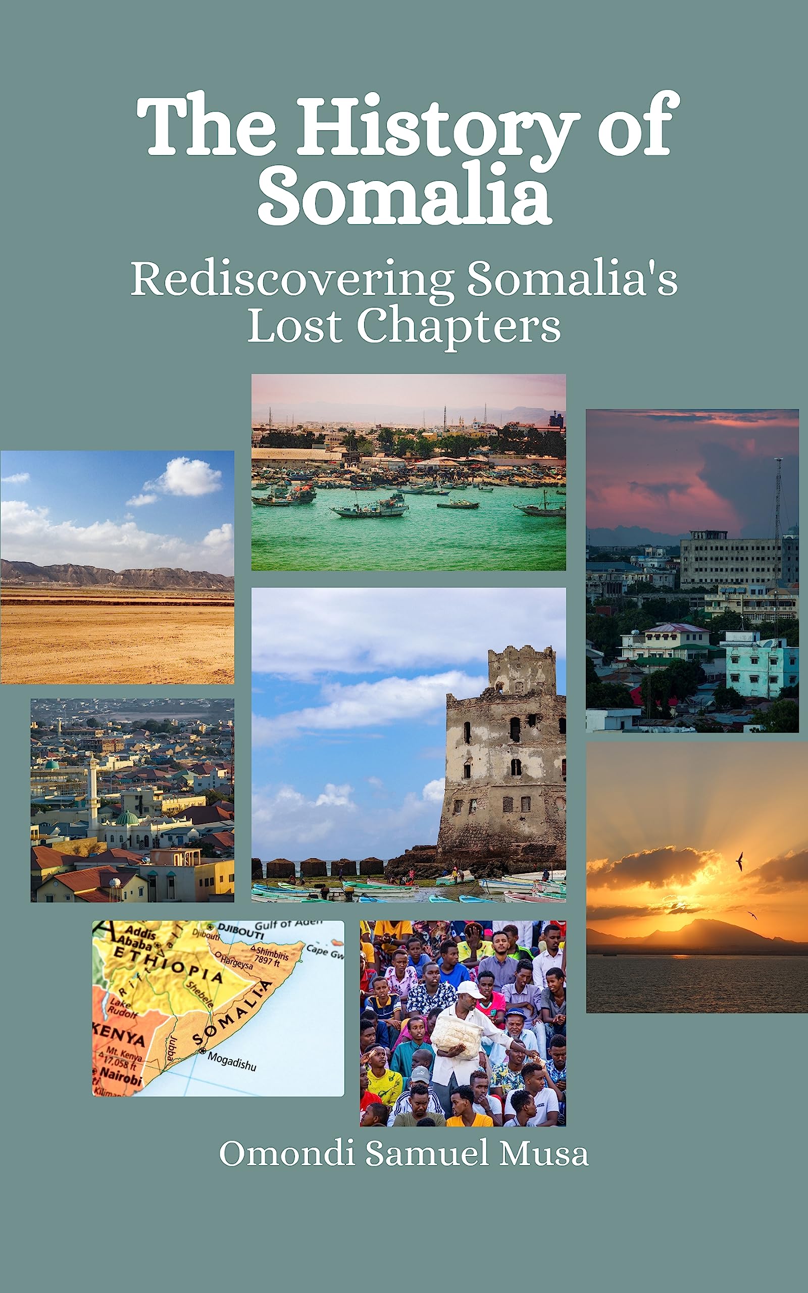 The History of Somalia: Rediscovering Somalia's Lost Chapters by Omondi