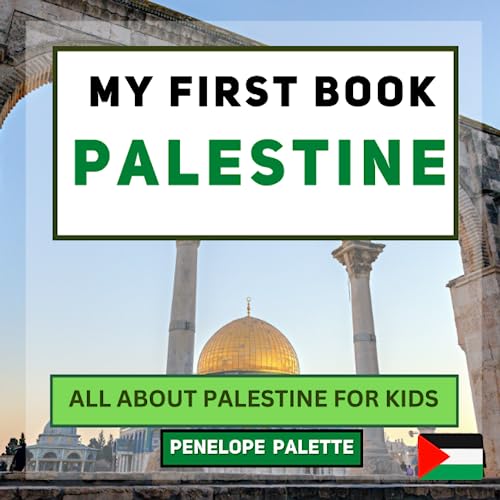 My First Book - Palestine: All About Palestine For Kids by Penelope