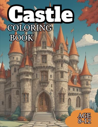 Castle Coloring Book: Awesome Castle Coloring book for kids ages 8 to
