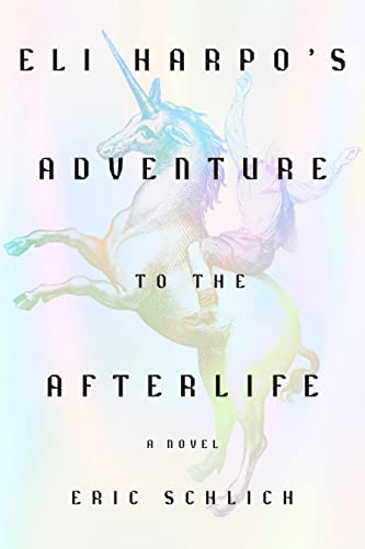 Eli Harpo's Adventure to the Afterlife: A Novel