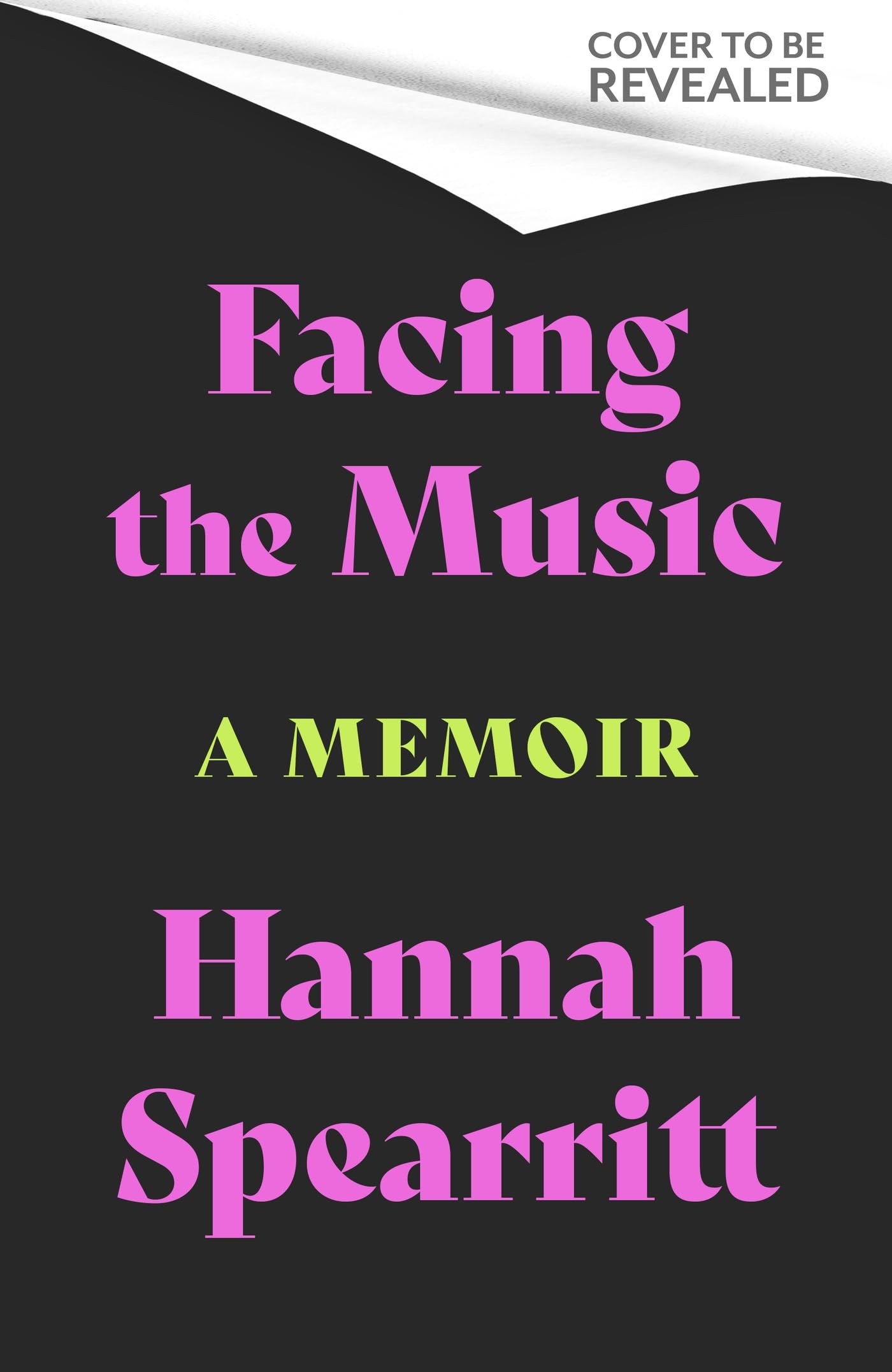 Facing the Music: A searingly candid memoir from S Club 7 star, Hannah Spearritt