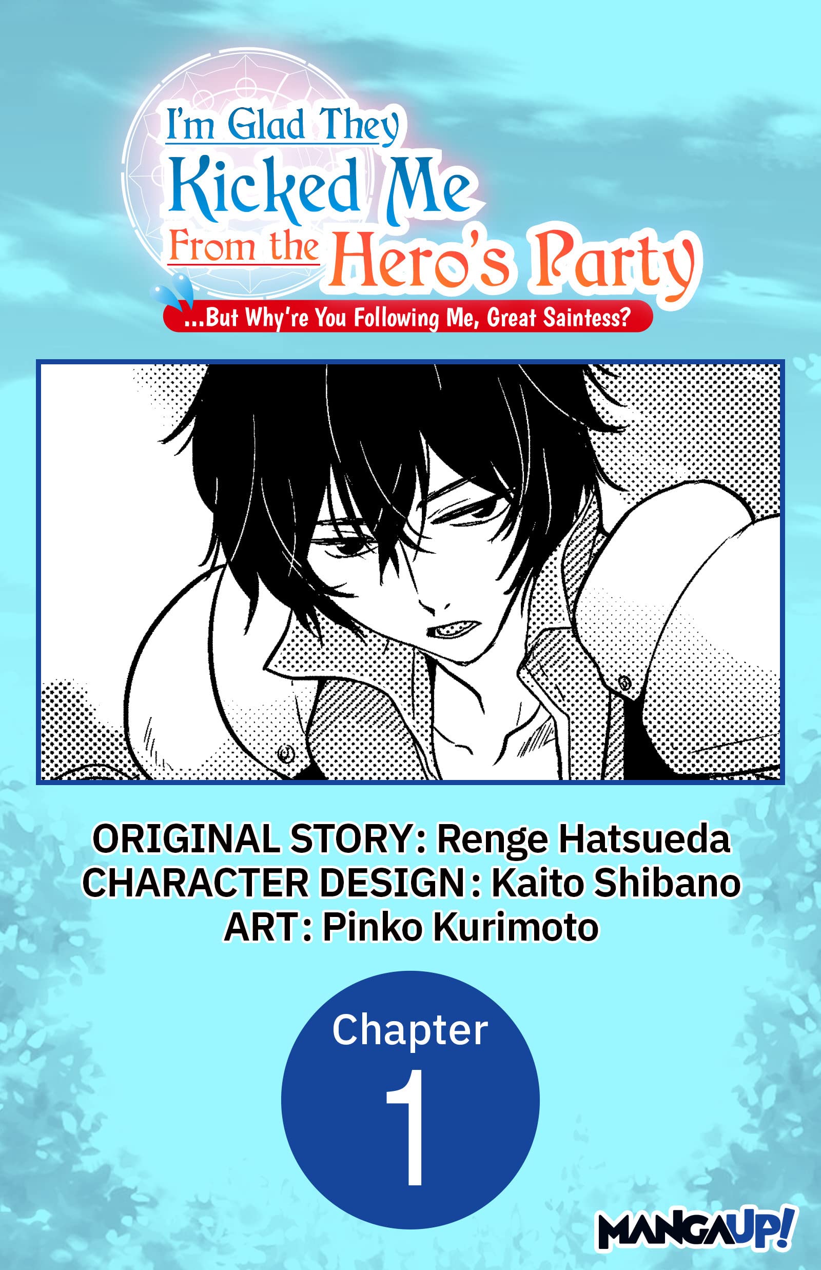 I'm Glad They Kicked Me From The Hero's Party... But Why're you following me, Great Saintess? #001