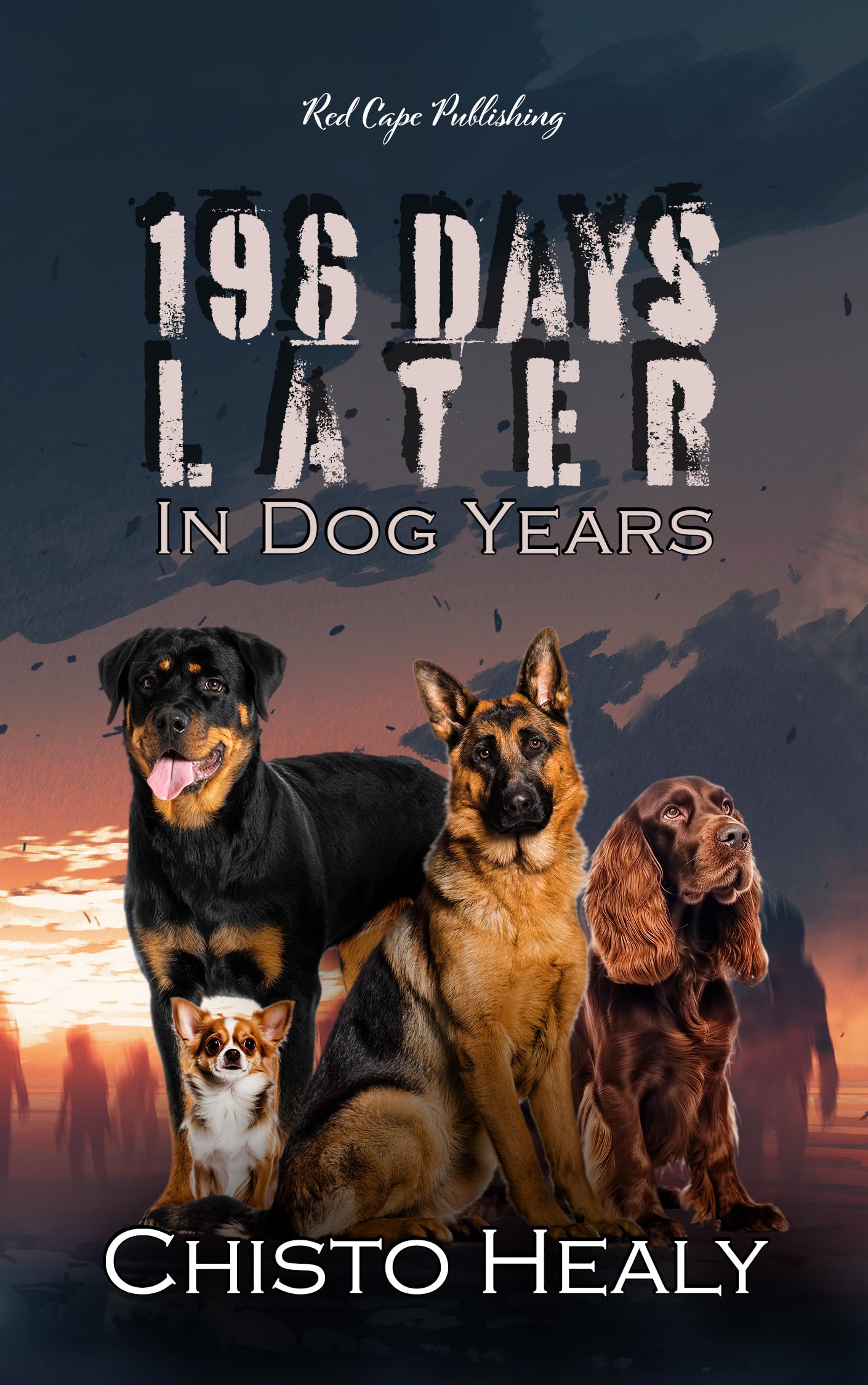 196 Days Later: In Dog Years by Chisto Healy | Goodreads