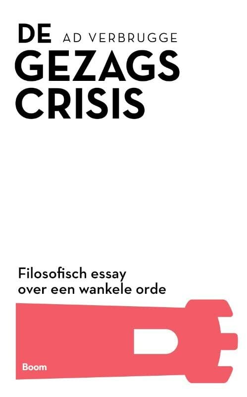 De gezagscrisis: Filosofisch essay over een wankele orde