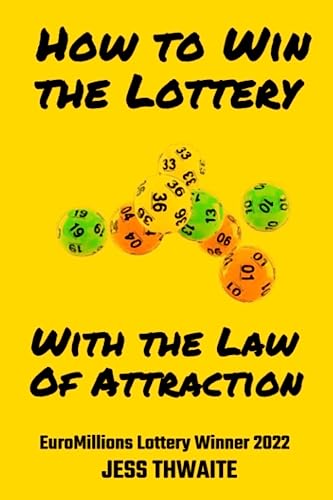 How to Win the Lottery with the Law of Attraction: Manifesting Fortune ...