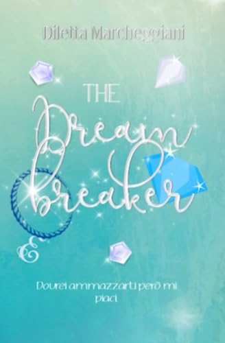 The dreambreaker (The Dreambreaker Stories)