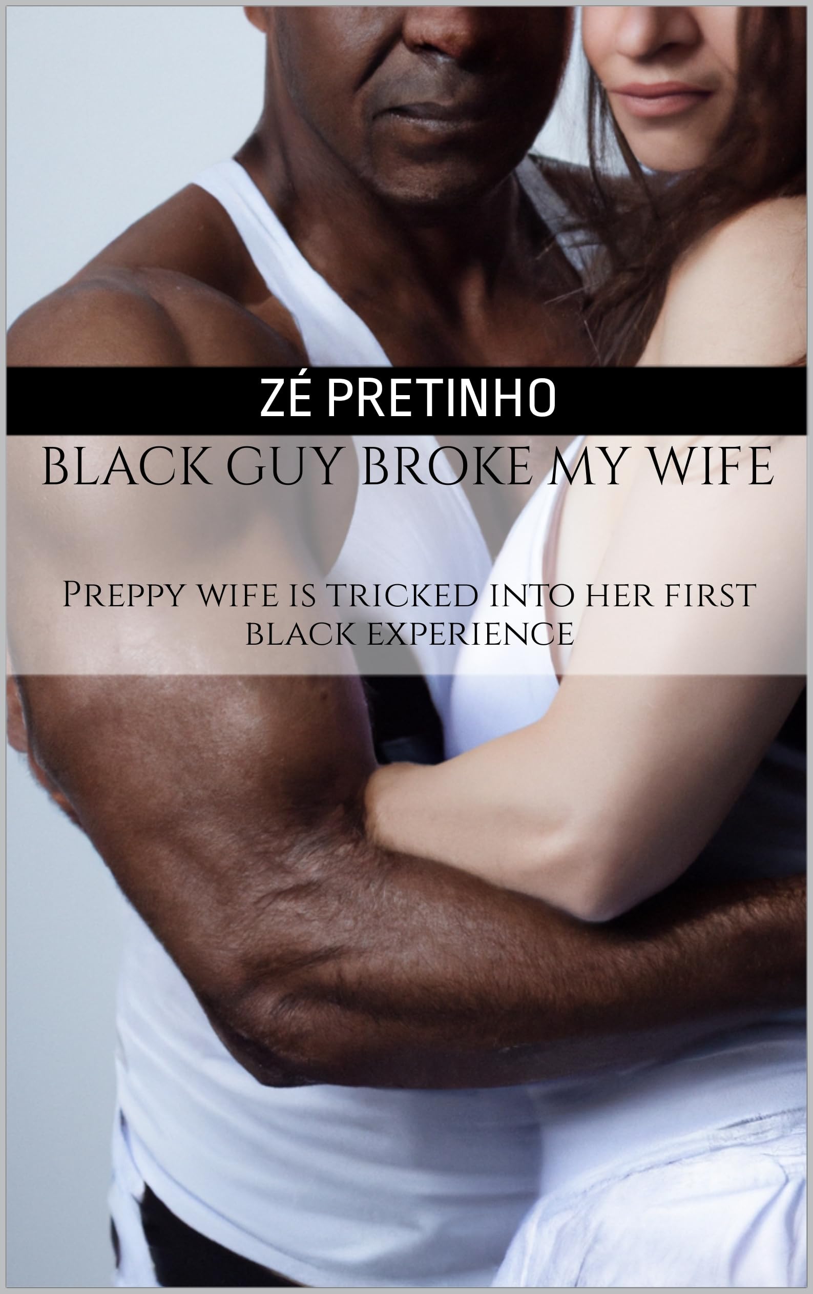 BLACK GUY BROKE MY WIFE: Preppy wife is tricked into her first black experience