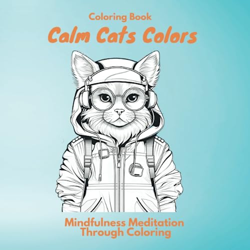 Calm Cats Colors - Coloring Book: Mindfulness Meditation Through