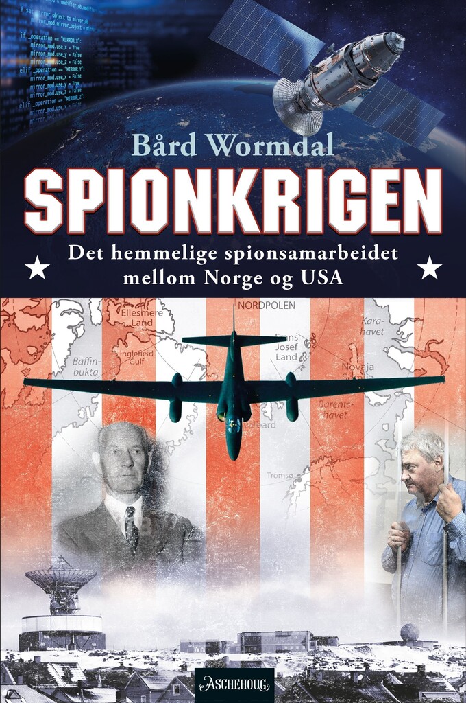 Spionkrigen: Det hemmelige spionsamarbeidet mellom Norge og USA
