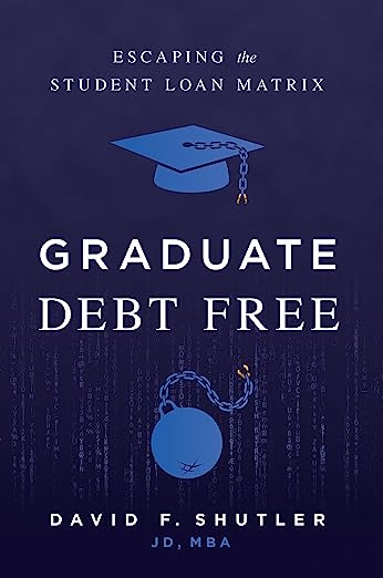 Graduate Debt Free: Escaping the Student Loan Matrix