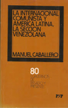 La Internacional Comunista y América Latina. La sección venezolana book cover