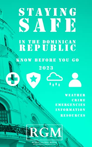 Staying Safe in The Dominican Republic: Know Before You Go - 2023 by