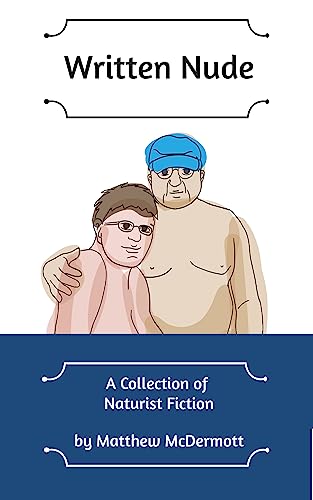 Written Nude: A Collection of Naturist Fiction