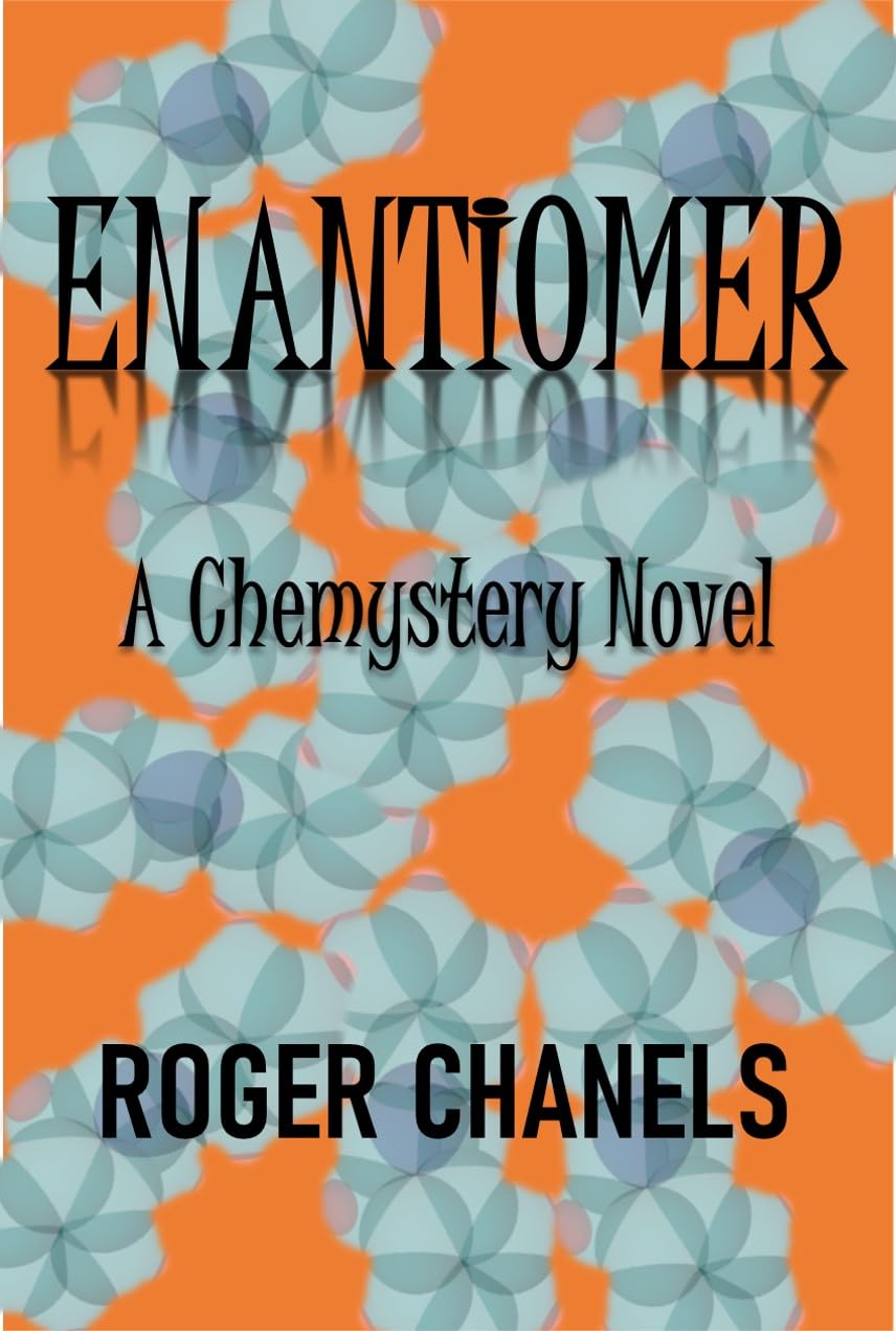 Enantiomer: A Chemystery Novel