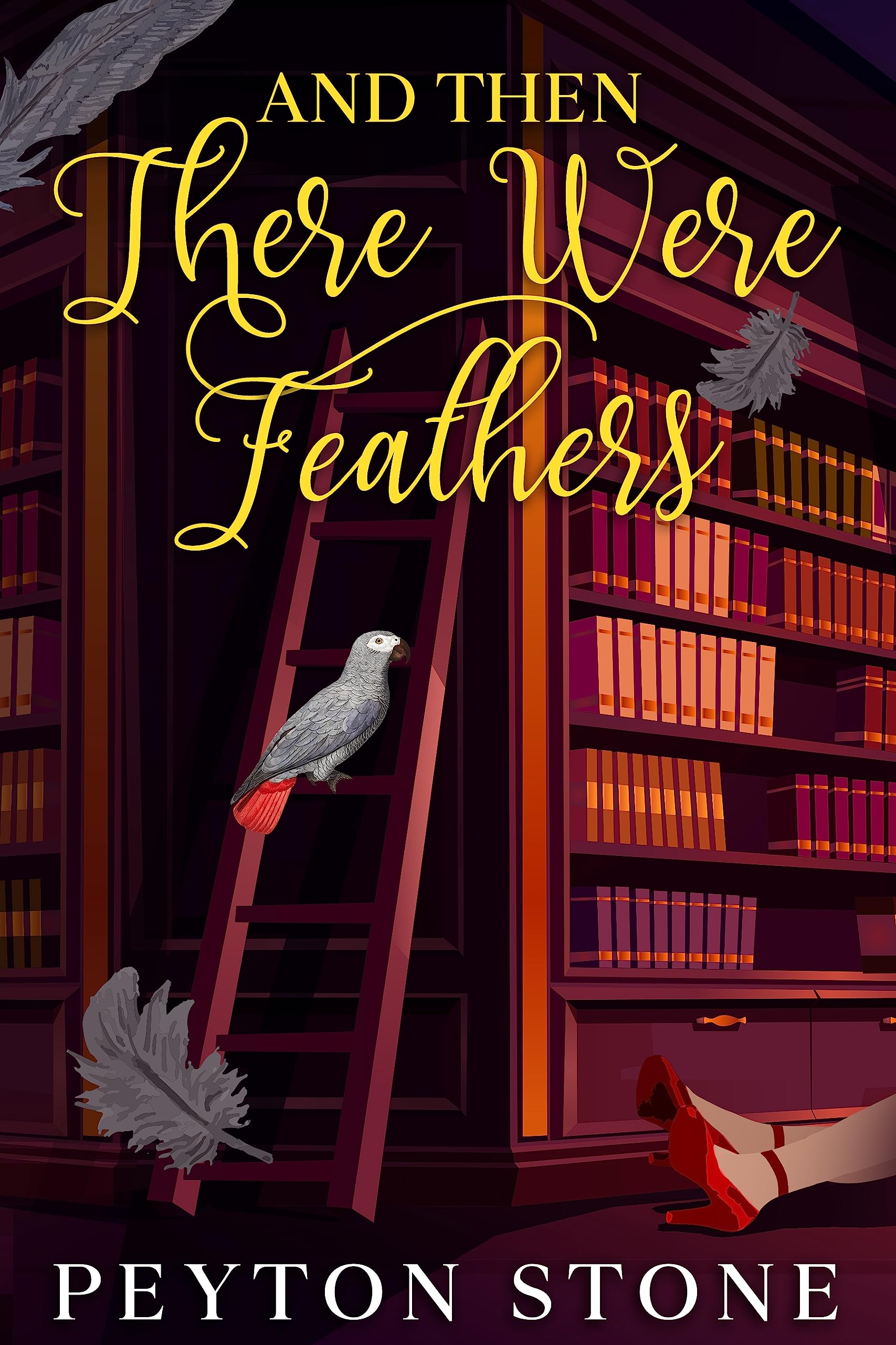 AND THEN There Were Feathers: A Small Town Cozy Murder Mystery