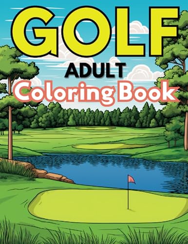 Golf Coloring Book for Adults: Full Page Illustrations of Golf Courses ...
