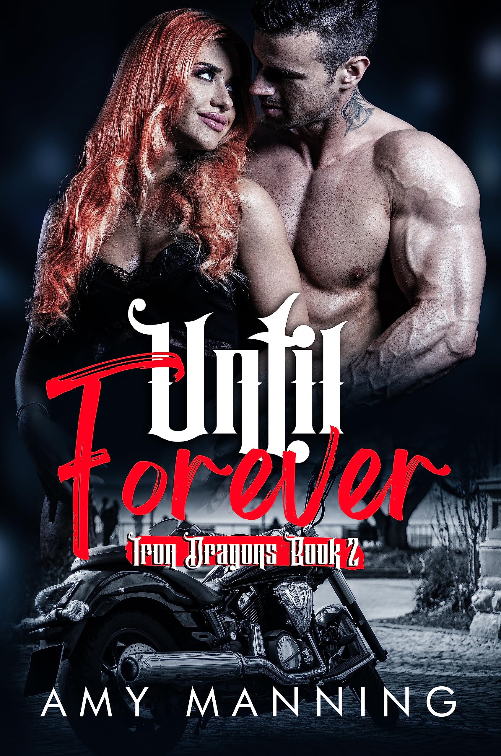 Until Forever Iron Dragons MC Book 2 by Amy Manning Goodreads