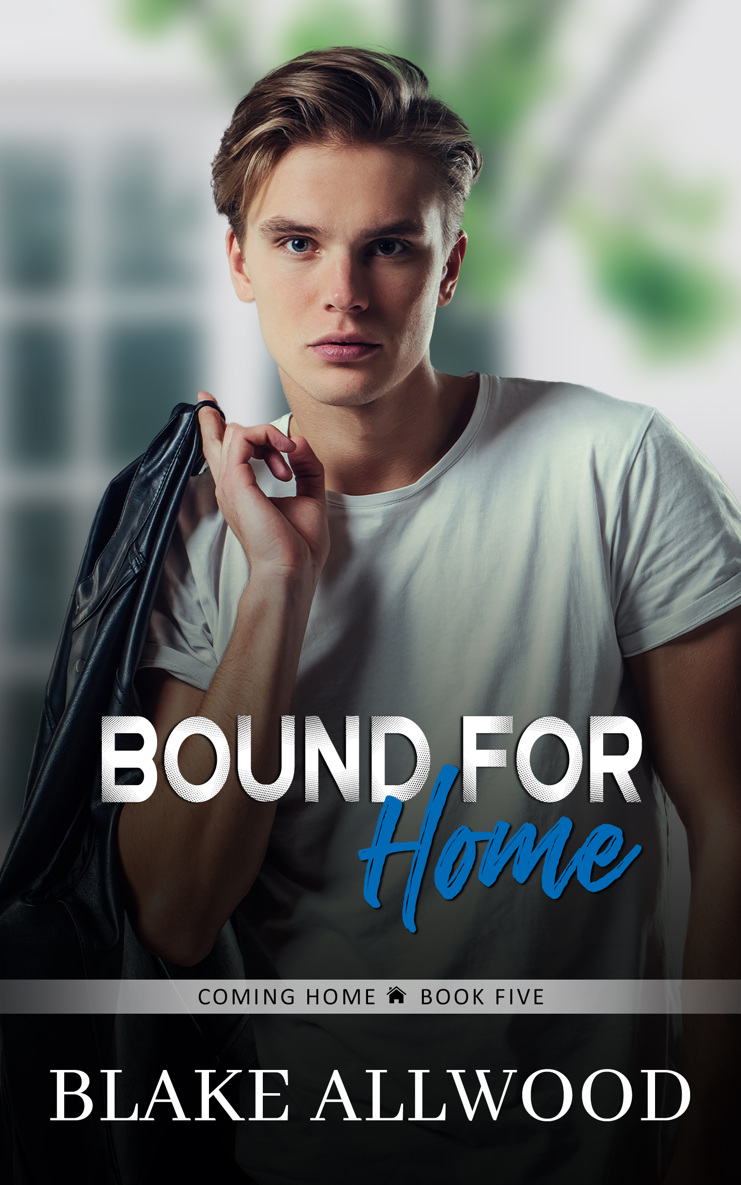 Bound for Home Home 5) by Blake Allwood Goodreads