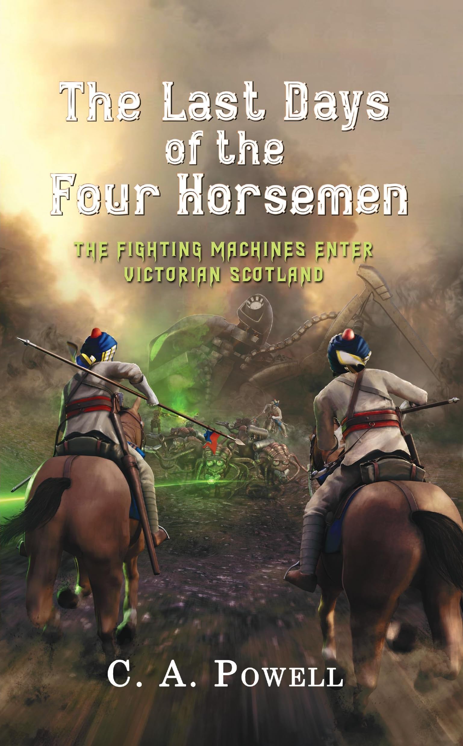 The Last Days of the Four Horsemen: The Martian Fighting Machines Enter Victorian Scotland
