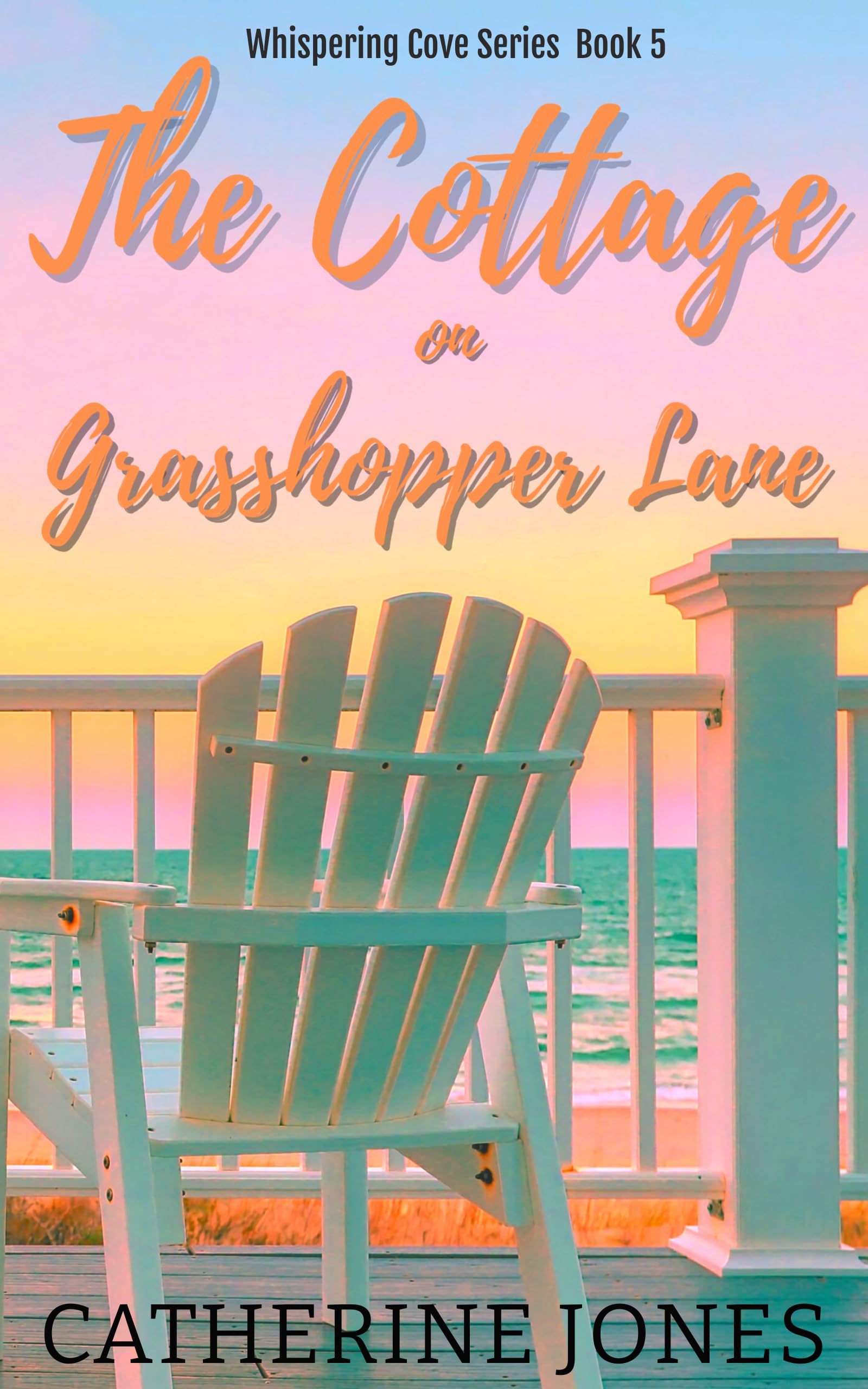 The Cottage on Grasshopper Lane : Whispering Cove Series Book 5