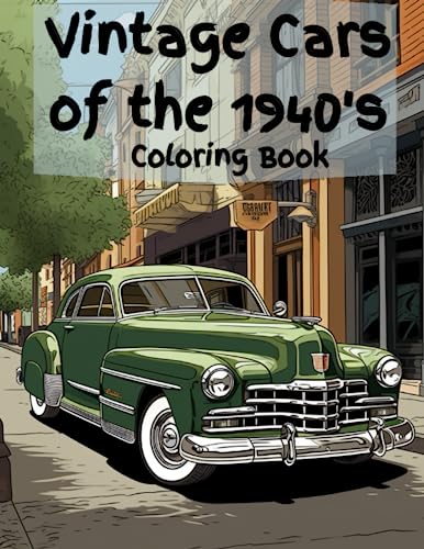 Vintage Cars of the 1940's Coloring Book: A coloring book collection of ...
