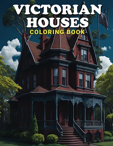 Victorian Houses Coloring Book: A Collection of Beautiful and Charming ...