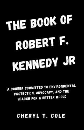 THE BOOK OF ROBERT F.KENNEDY JR: A Career committed to Environmental ...