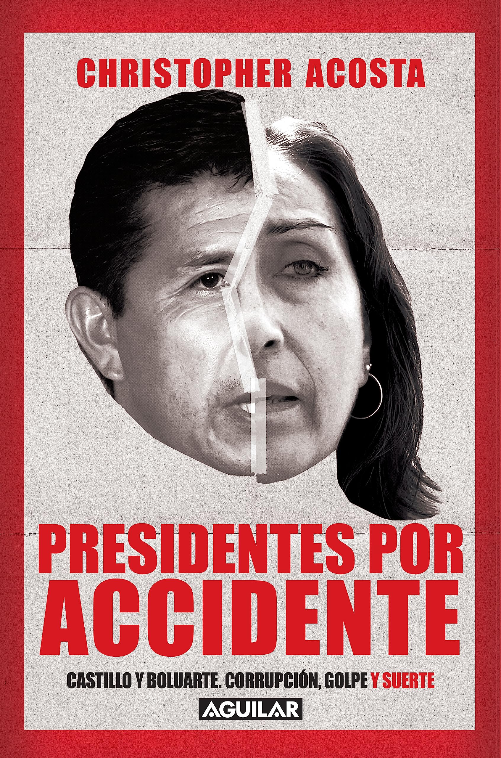 Presidentes por accidente: Castillo y Boluarte. Corrupción, golpe y suerte