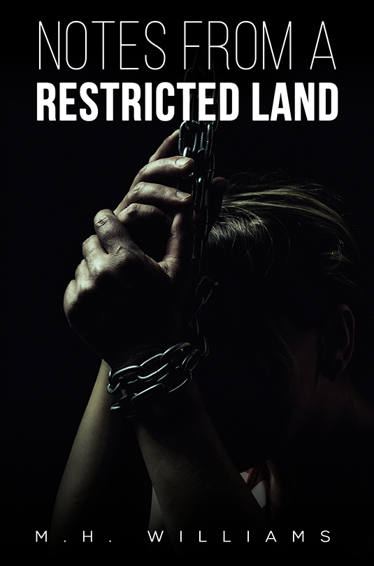 Notes from a Restricted Land by M H Williams Goodreads