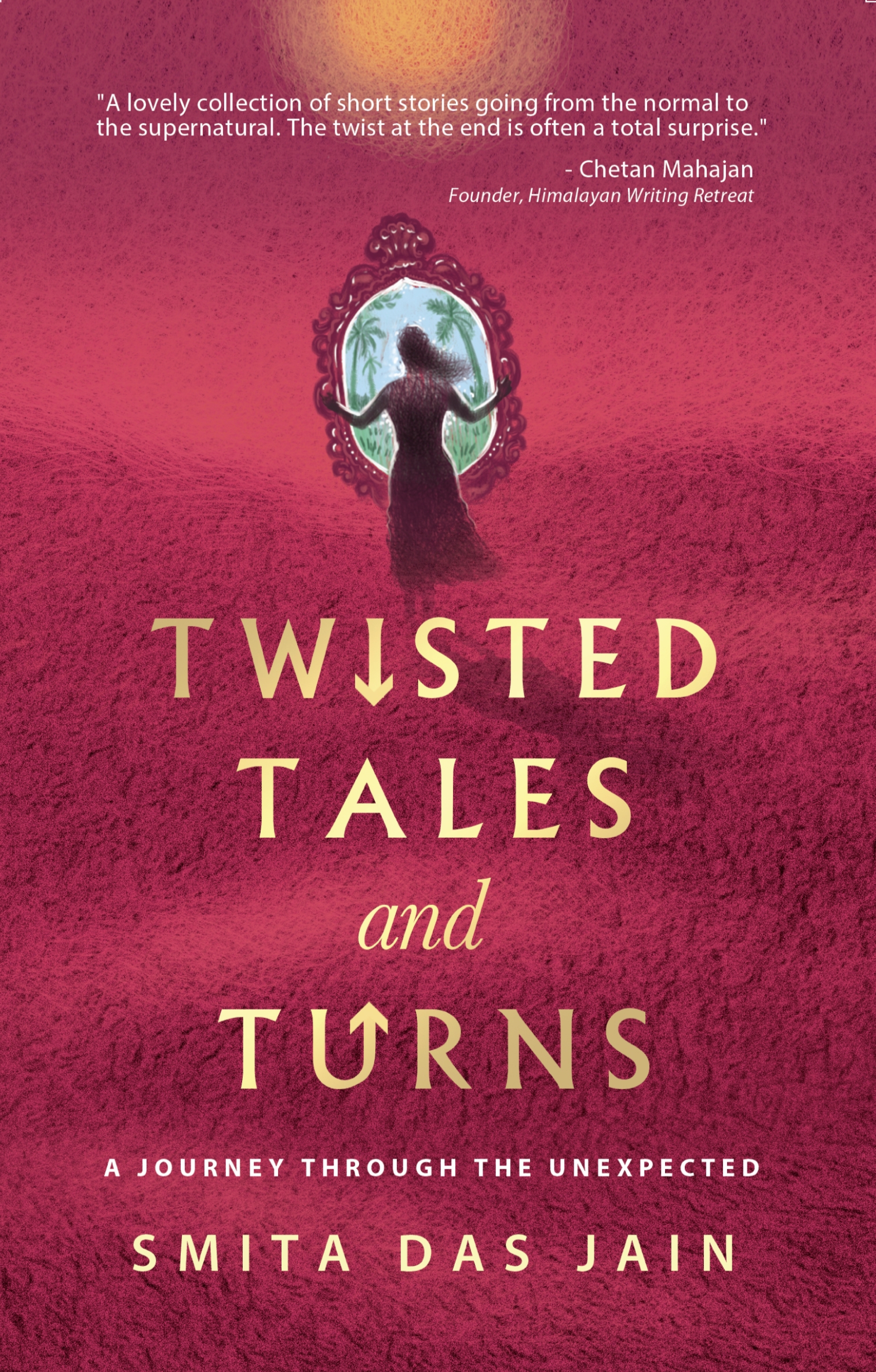 Twisted Tales and Turns : A Journey through the Unexpected
