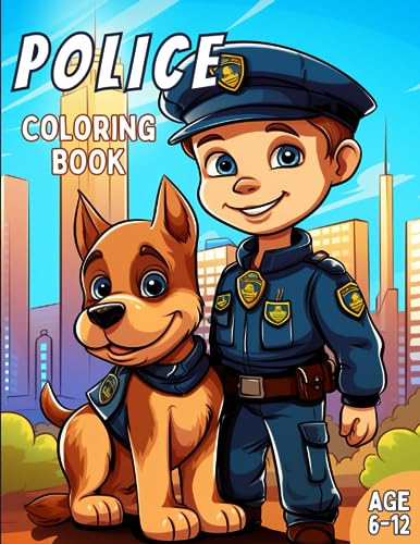 Police Coloring Book: Awesome Police Coloring Pages For Kids Ages 6-12