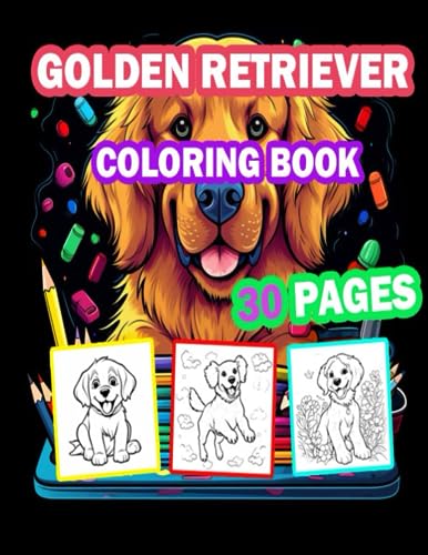 Golden Retriever Coloring Book: 30 Cute and Adorable Golden Retriever Puppies by RL Publishing ...