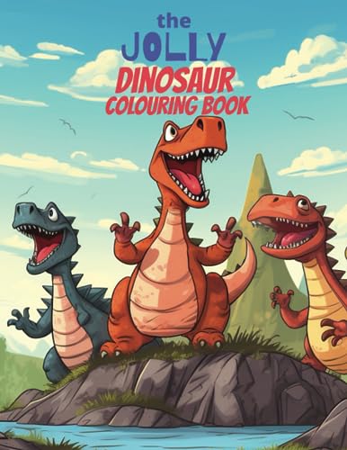 The Jolly Dinosaur Colouring Book: funny friendly dinosaur colouring ...