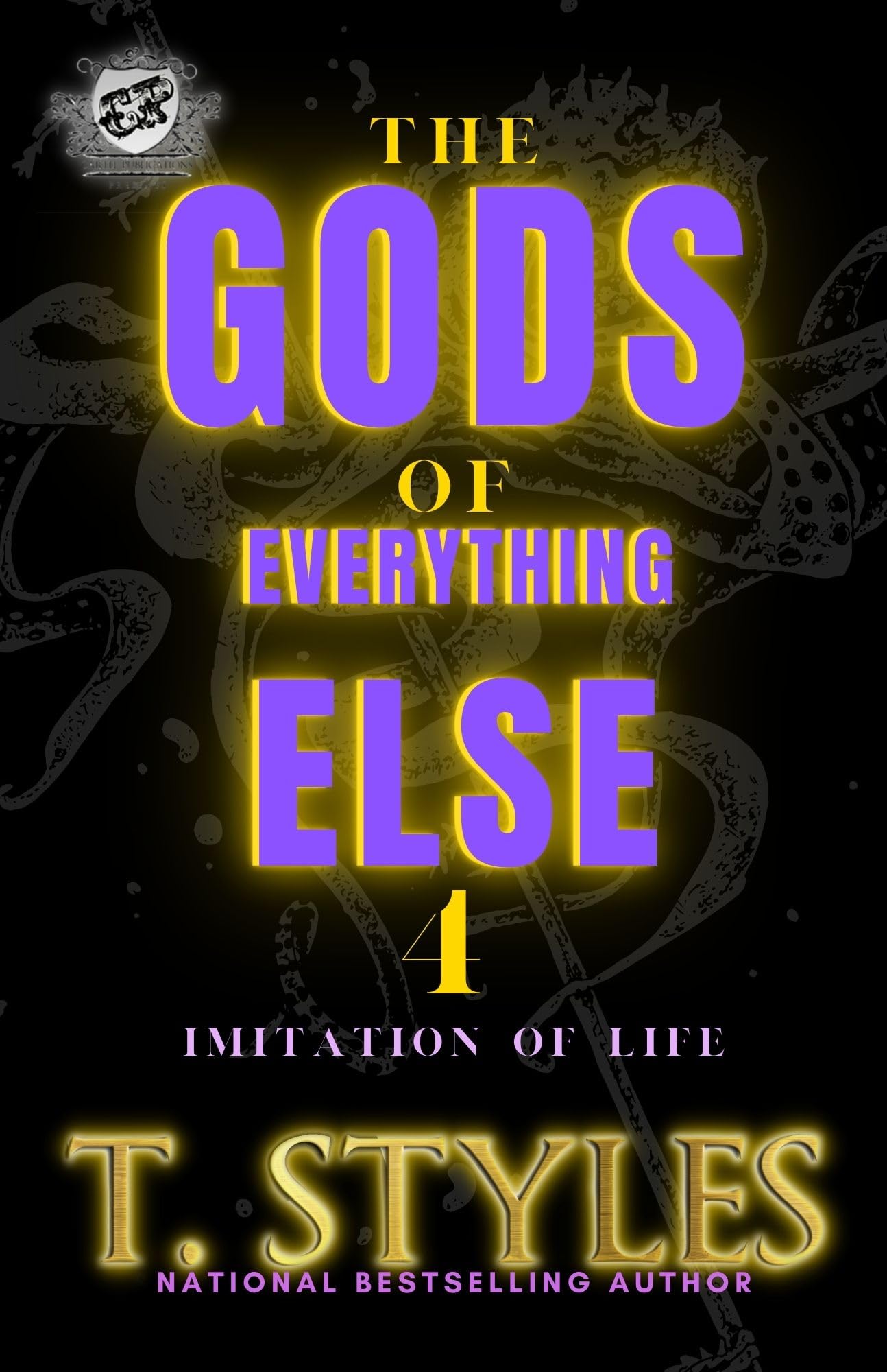The Gods of Everything Else 4: Imitation Of Life (The Cartel Publications Presents)