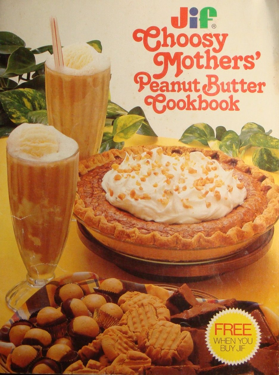 Jif Choosy Mothers #39 Peanut Butter Cookbook by William K Sladcik Jif Choosy Mothers #39 Peanut Butter Cookbook by William K Sladcik