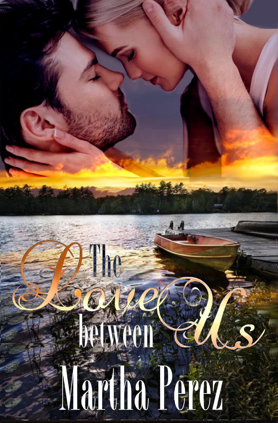 The Love Between Us by Martha Perez | Goodreads