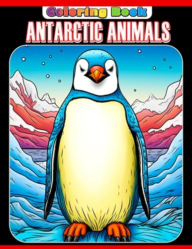 Antarctic Animals Coloring Book: Over 30 pages of Antarctic wildlife